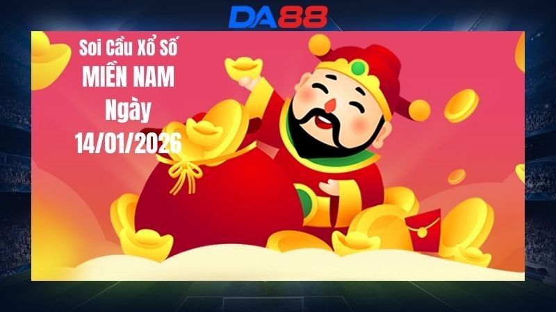 DA88 Dự đoán soi cầu xổ số miền Nam hôm nay ngày 14/1/2026 [Đỉnh Nhất]