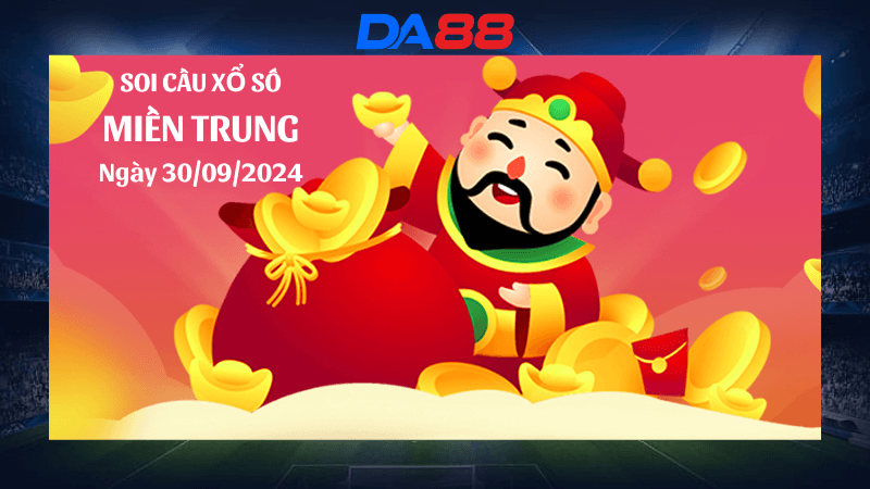 DA88 Dự đoán xổ số miền Trung hôm nay ngày 30/9/2024 [Chuẩn Nhất]
